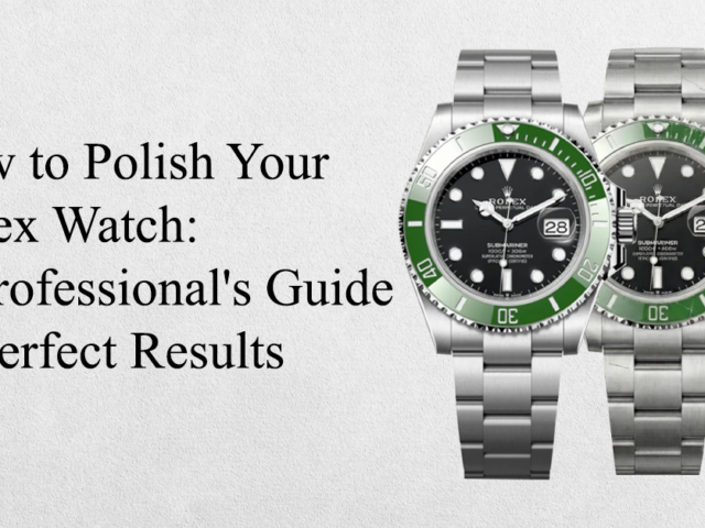 how to polish a rolex watch