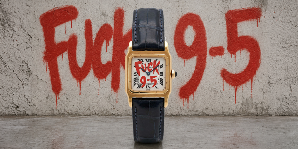 Fuck 9-5 Watch Review: The Anti-Corporate Statement Piece Entrepreneurs Are Wearing